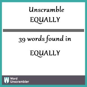 Unscramble equally - Word unscrambler results. We have unscrambled the anagram supper and found 57 words that match your search query.. Where can you use these words made by unscrambling supper. All of the valid words created by our word finder are perfect for use in a huge range of word scramble games and general word games.